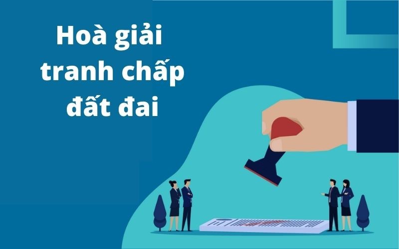 làm gì khi có tranh chấp đất đai 02